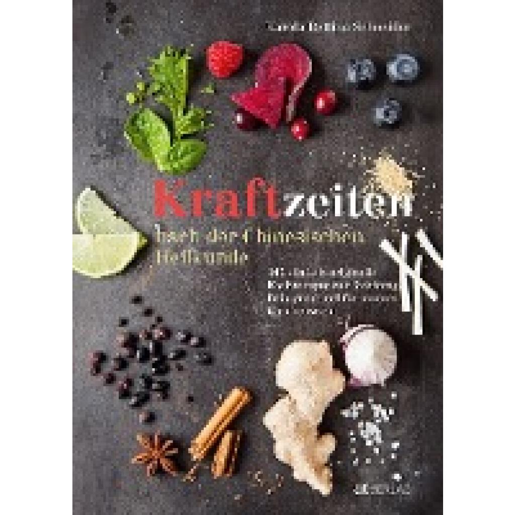 9783038009467 - Kraftzeiten nach der Chinesischen Heilkunde - Karola B Schneider Gebunden 9783038009467 - Kraftzeiten nach der Chinesischen Heilkunde - Karola B Schneider Gebunden
