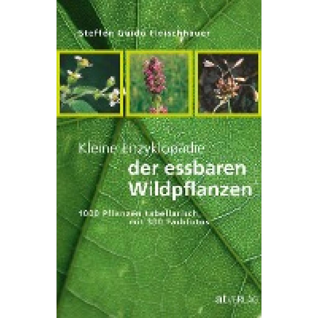 Fleischhauer, Steffen Guido: Kleine Enzyklopädie der essbaren Wildpflanzen