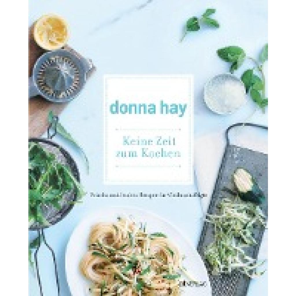 Hay, Donna: Keine Zeit zum Kochen