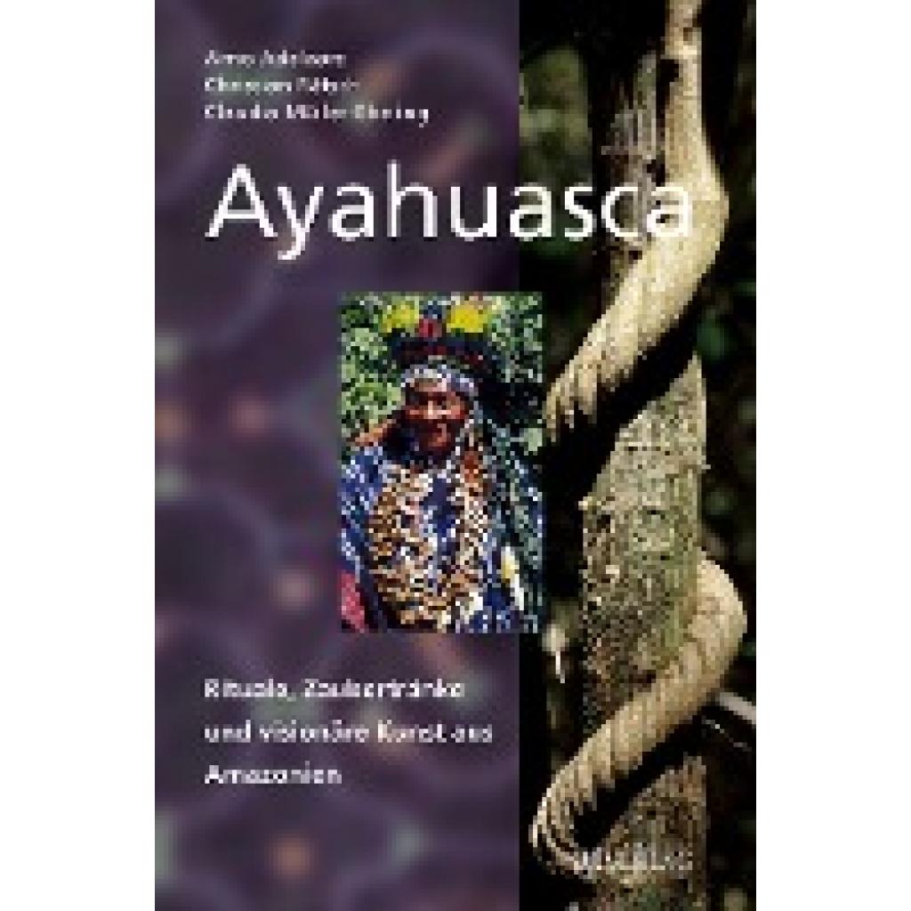 9783038002703 - Ayahuasca - Arno Adelaars Christian Rätsch Claudia Müller-Ebeling Gebunden 9783038002703 - Ayahuasca - Arno Adelaars Christian Rätsch Claudia Müller-Ebeling Gebunden