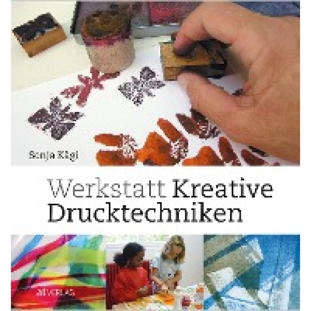 Werkstatt kreative Drucktechniken (Kägi, Sonja)
