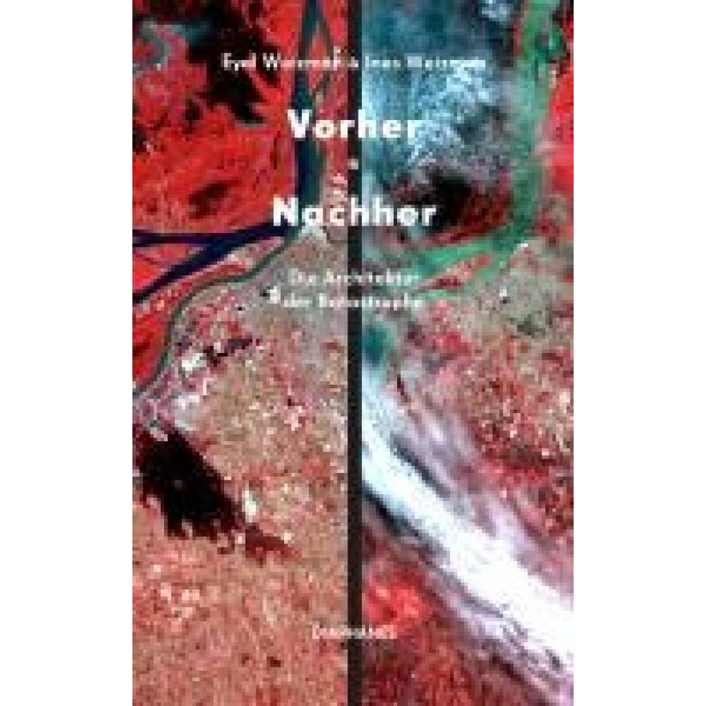 9783035806557 - Weizman Eyal Vorher und Nachher 9783035806557 - Weizman Eyal Vorher und Nachher