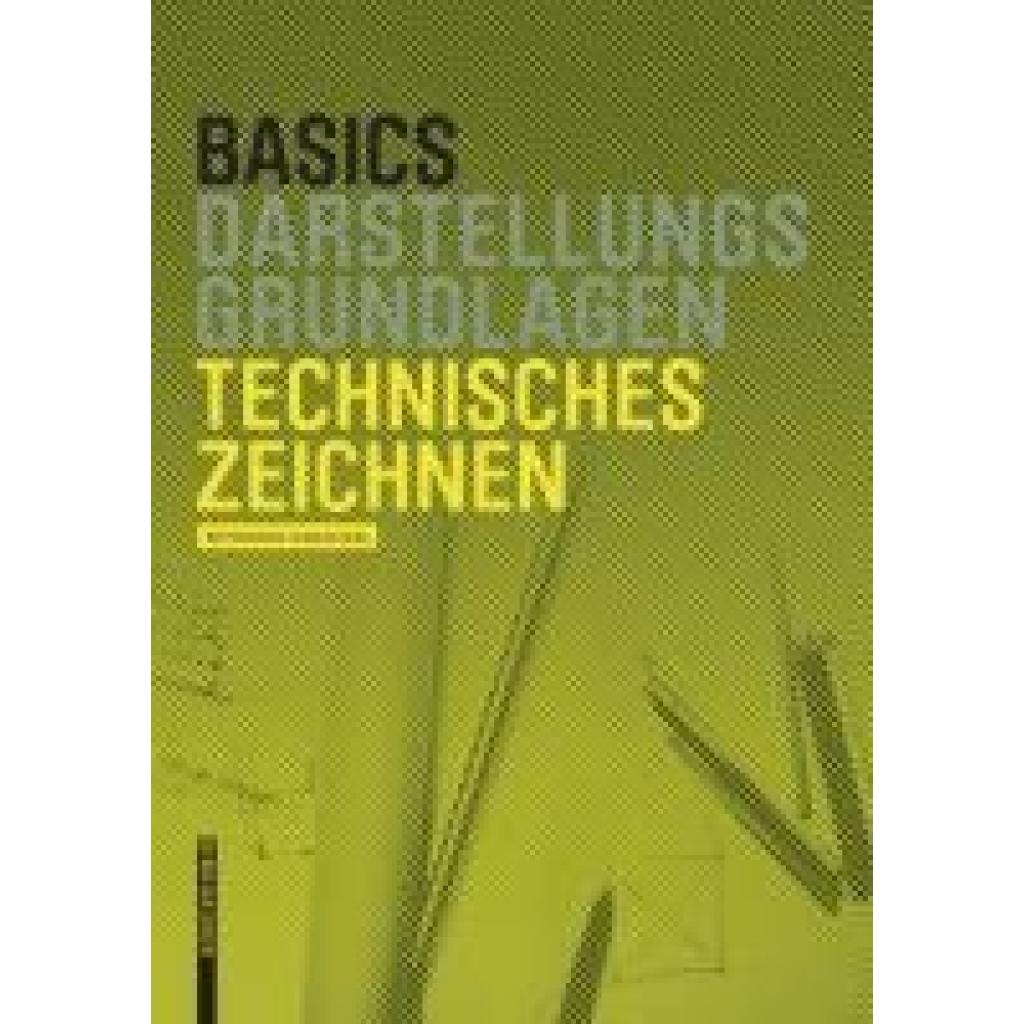 Basics Technisches Zeichnen (Bielefeld, Bert~Skiba, Isabella)