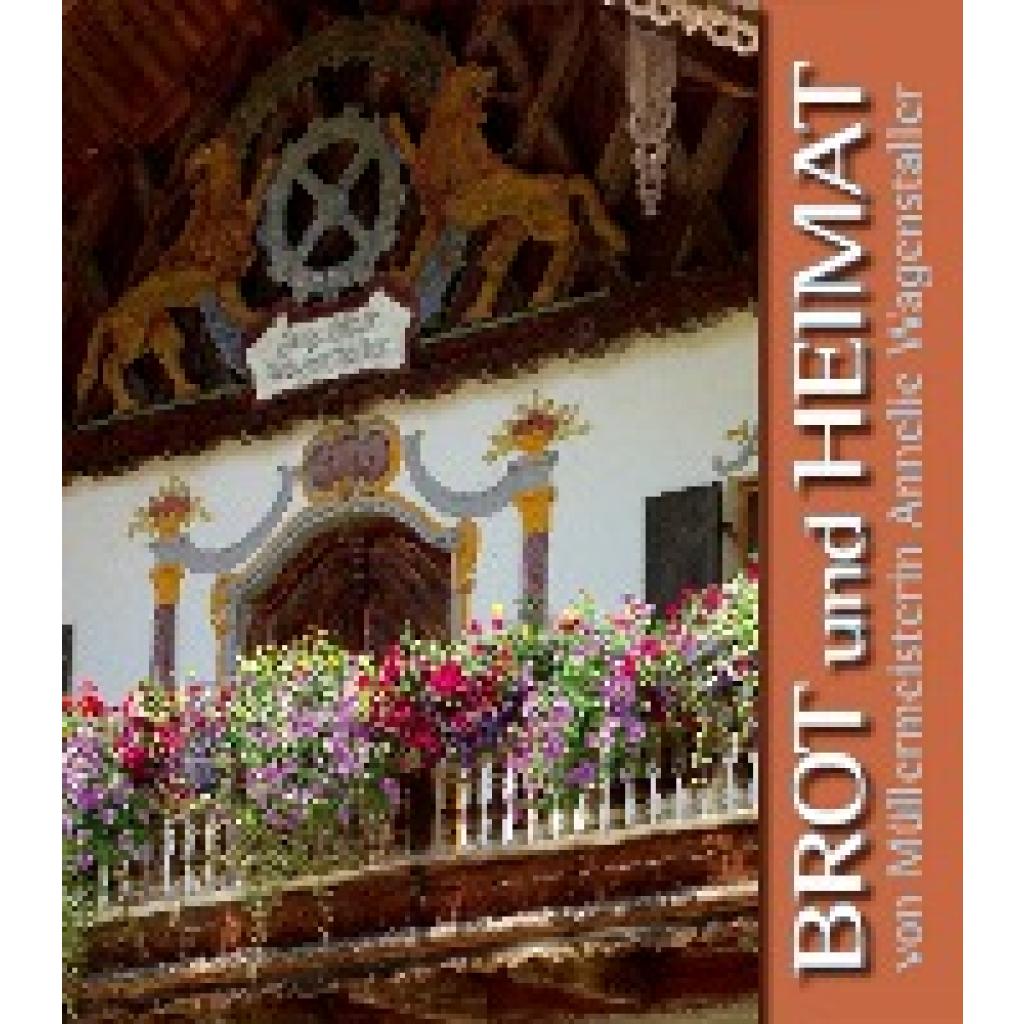 Brot und Heimat (Wagenstaller, Annelie)