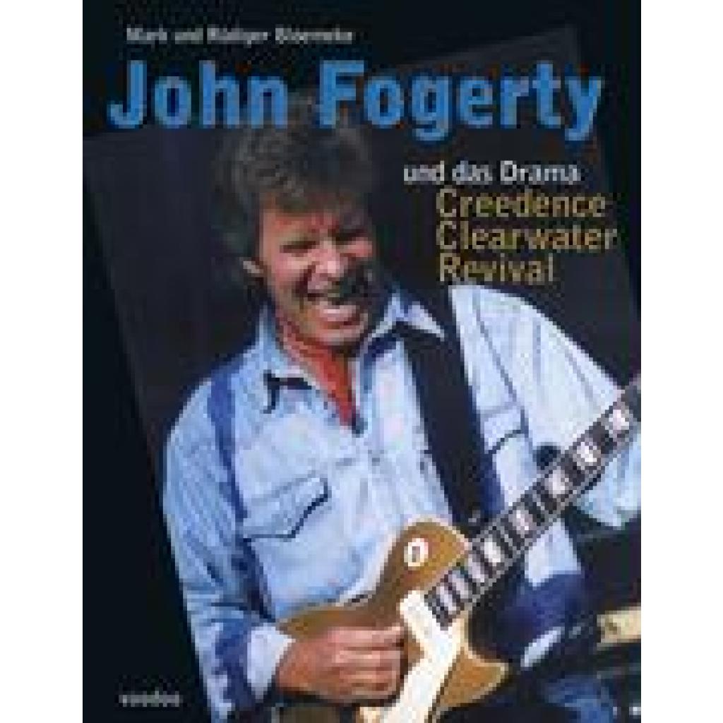 Bloemeke, Mark: John Fogerty und das Drama Creedence Clearwater Revival