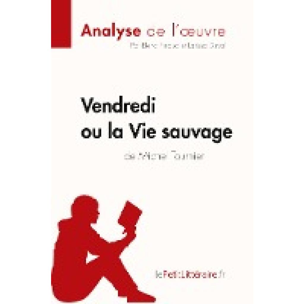 Pinaud, Elena: Vendredi ou la Vie sauvage de Michel Tournier (Analyse de l'oeuvre)