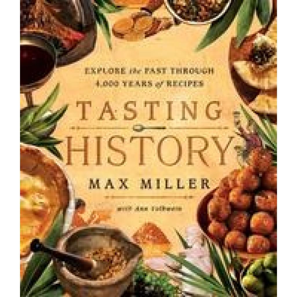 9781982186180 - Tasting History - Max Miller Ann Volkwein Gebunden 9781982186180 - Tasting History - Max Miller Ann Volkwein Gebunden