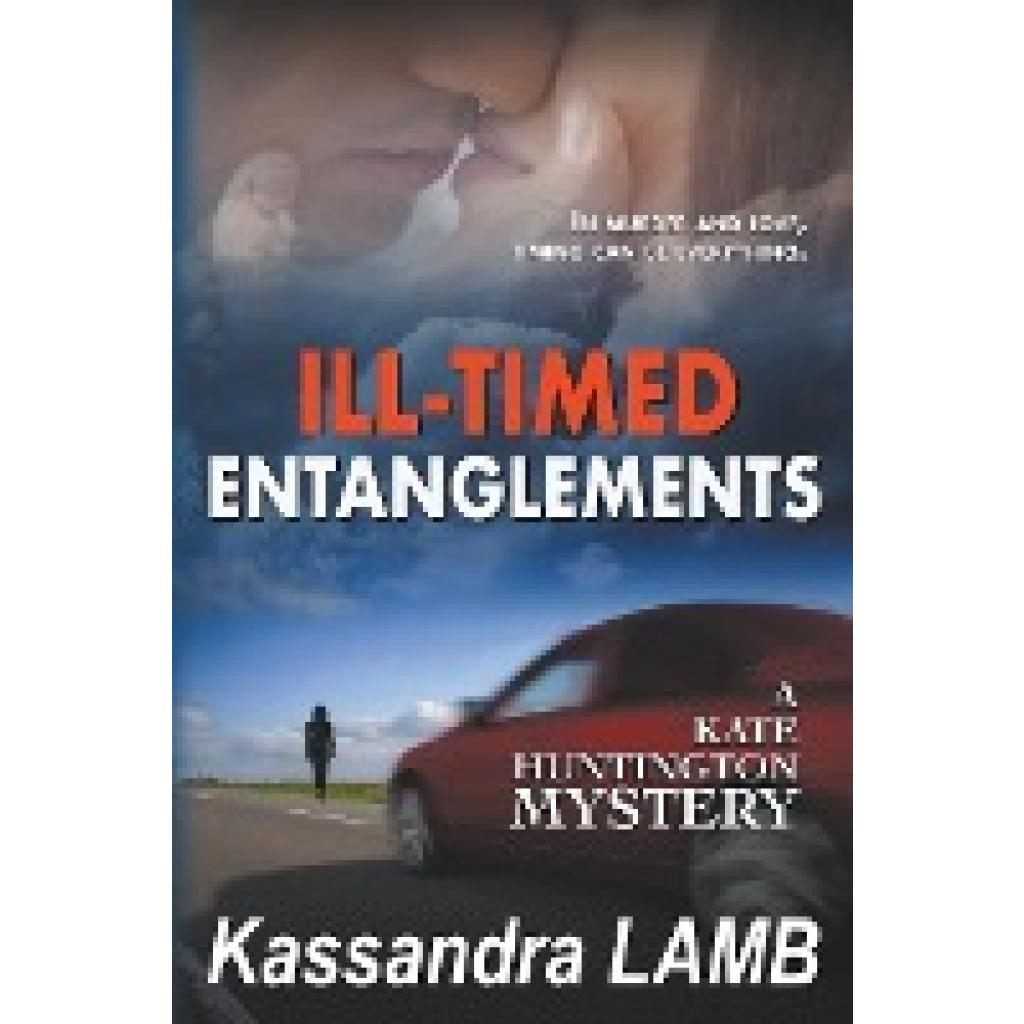 Lamb, Kassandra: ILL-TIMED ENTANGLEMENTS