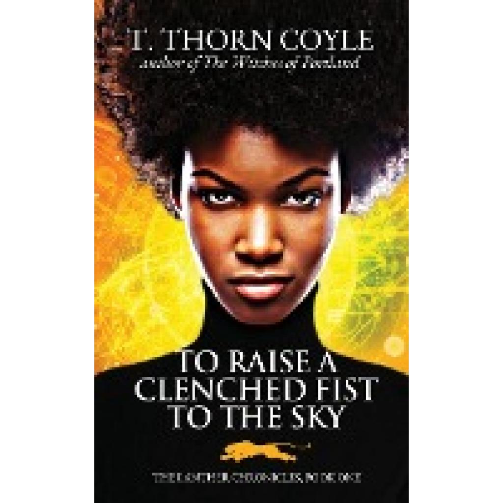 Coyle, T Thorn: To Raise a Clenched Fist to the Sky