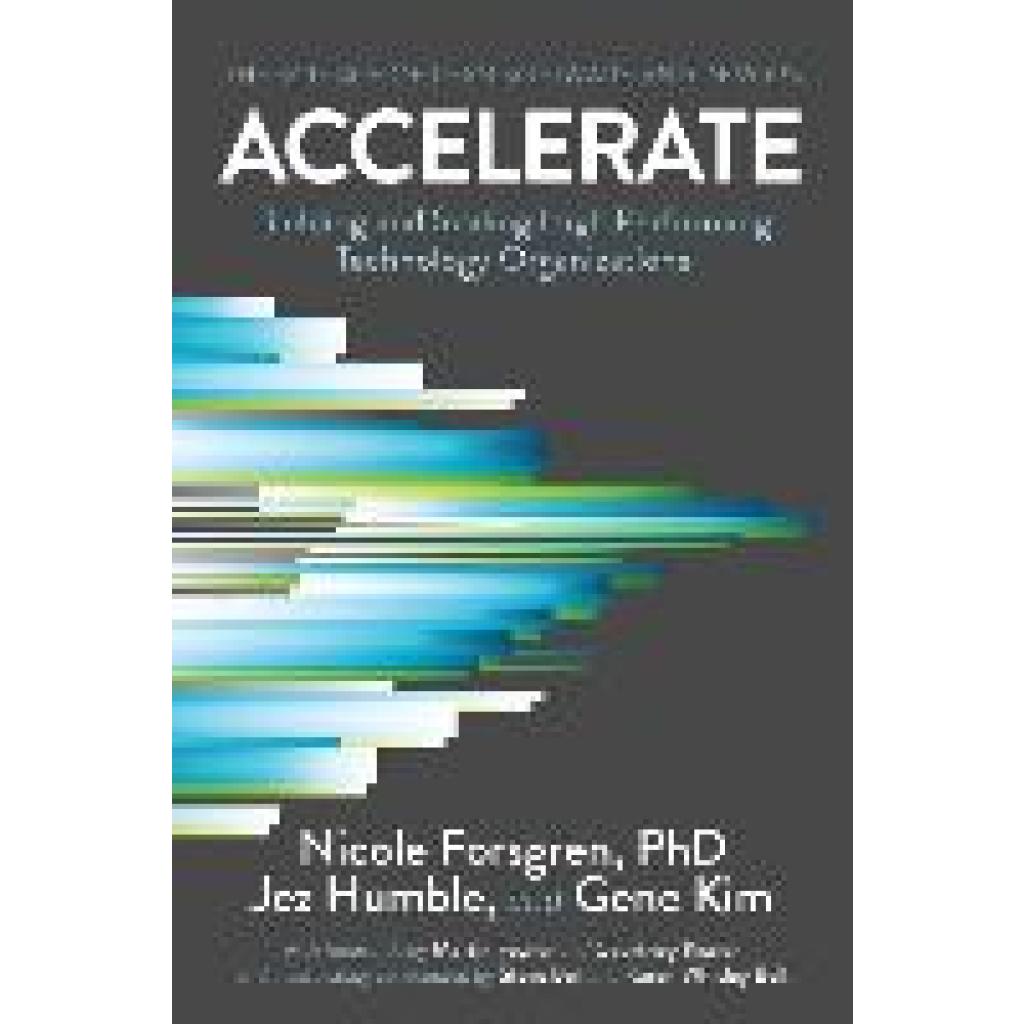 9781942788331 - Forsgren Nicole Accelerate The Science of Lean Software and DevOps Building and Scaling High Performing Technology Organizations 9781942788331 - Forsgren Nicole Accelerate The Science of Lean Software and DevOps Building and Scaling High Performing Technology Organizations