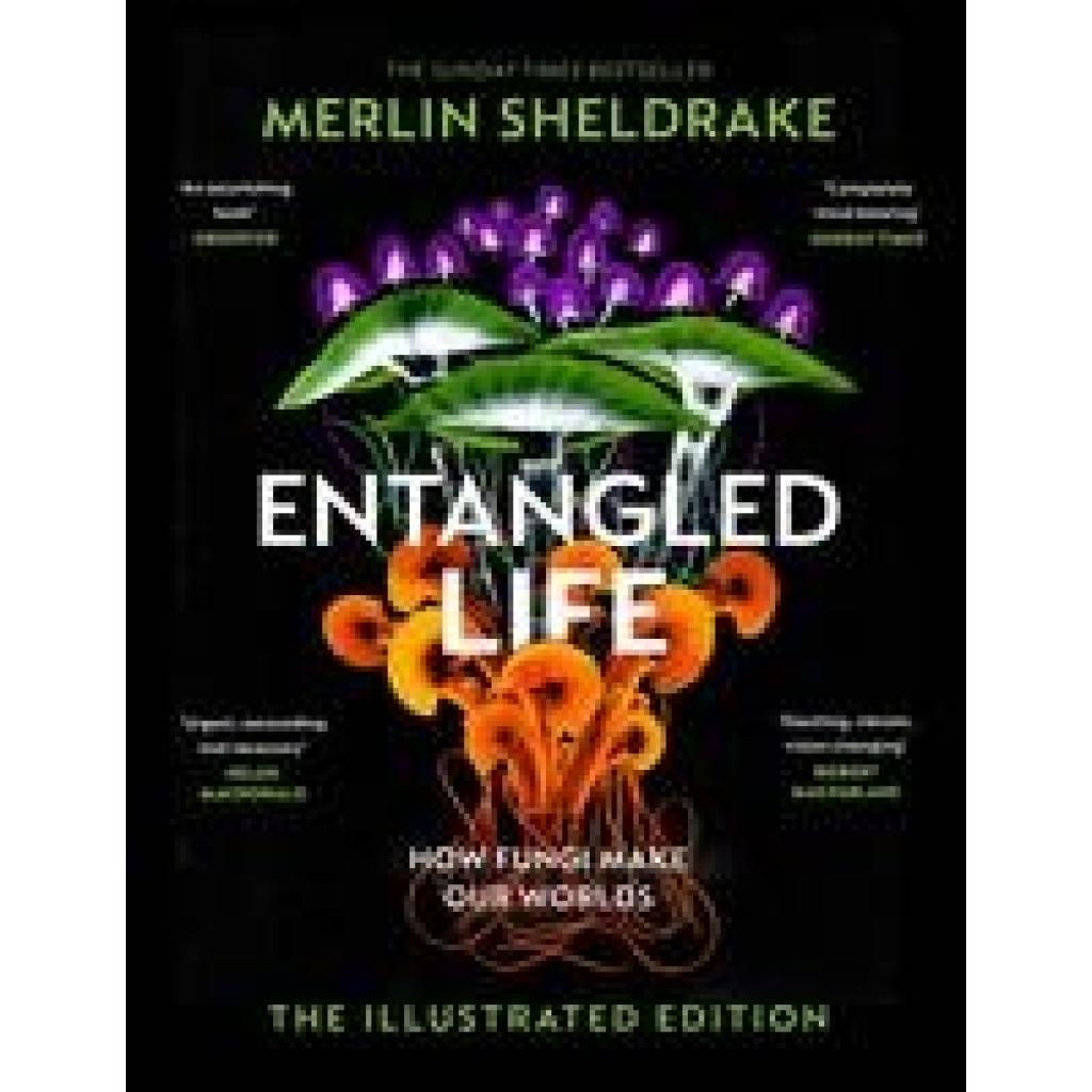 Sheldrake, Merlin: Entangled Life (The Illustrated Edition)