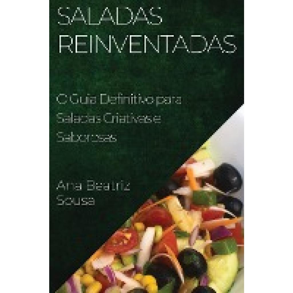 Sousa, Ana Beatriz: Saladas Reinventadas