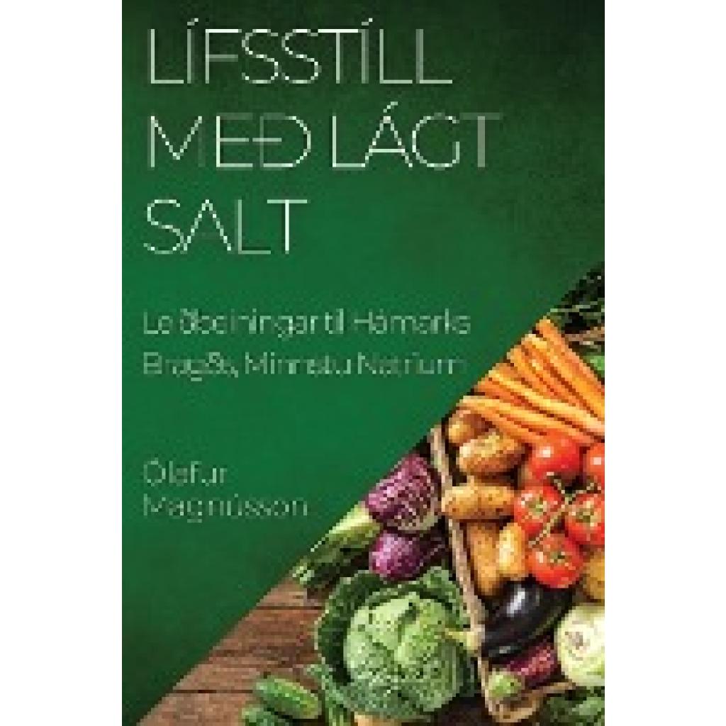 Magnússon, Ólafur: Lífsstíll með Lágt Salt