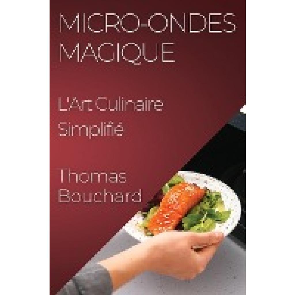 Bouchard, Thomas: Micro-ondes Magique