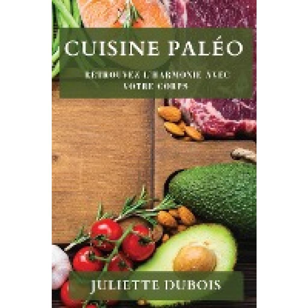 Dubois, Juliette: Cuisine Paléo