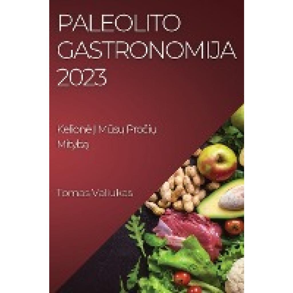 Valiukas, Tomas: Paleolito Gastronomija 2023