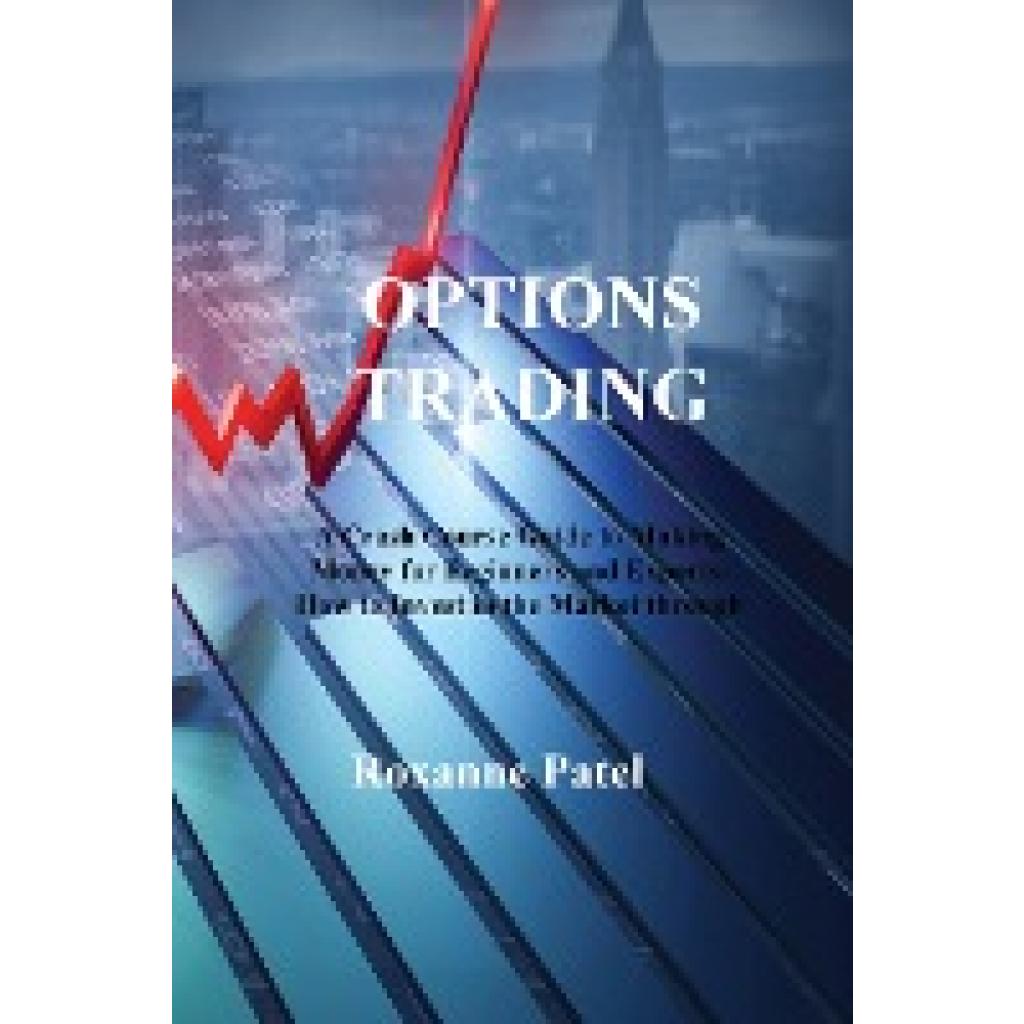 Patel, Roxanne: OPTIONS TRADING