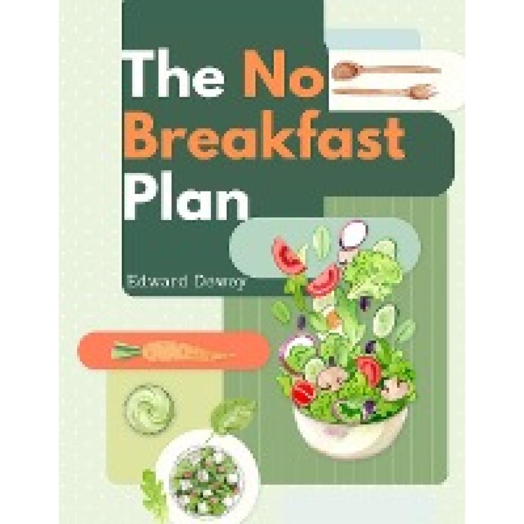 Edward Dewey: The No Breakfast Plan