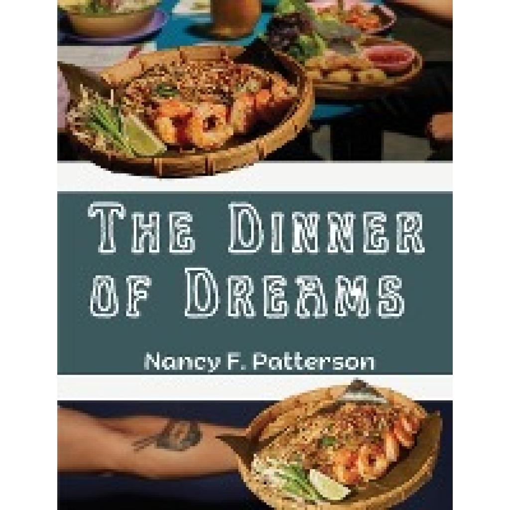 Nancy F. Patterson: The Dinner of Dreams