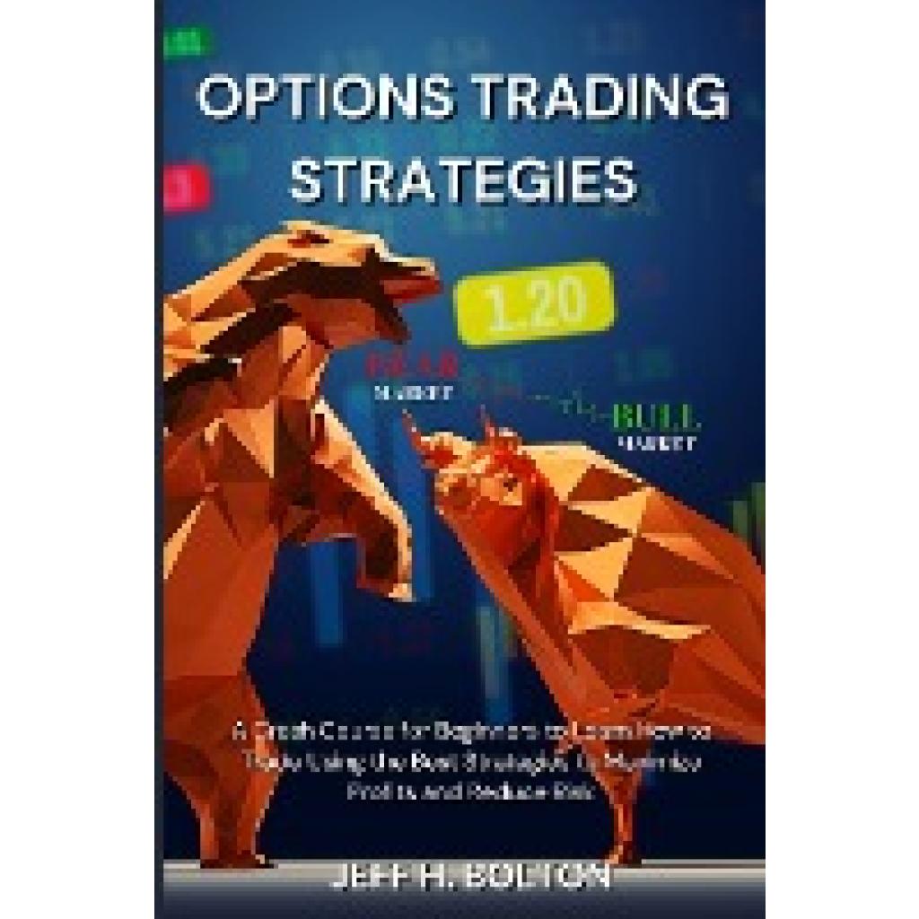 Bolton, Jeff H.: Options Trading Strategies