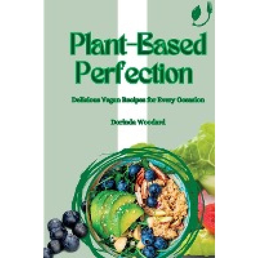 Woodard, Dorinda: Plant-Based Perfection