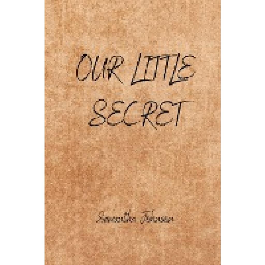 Johnson, Samantha: OUR LITTLE SECRET