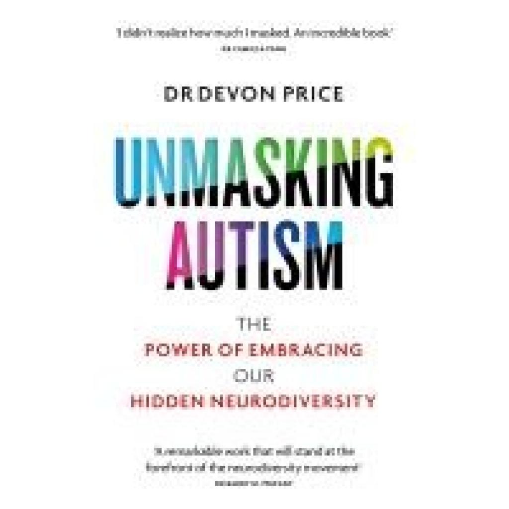 9781800960541 - Unmasking Autism - Devon Price Gebunden 9781800960541 - Unmasking Autism - Devon Price Gebunden