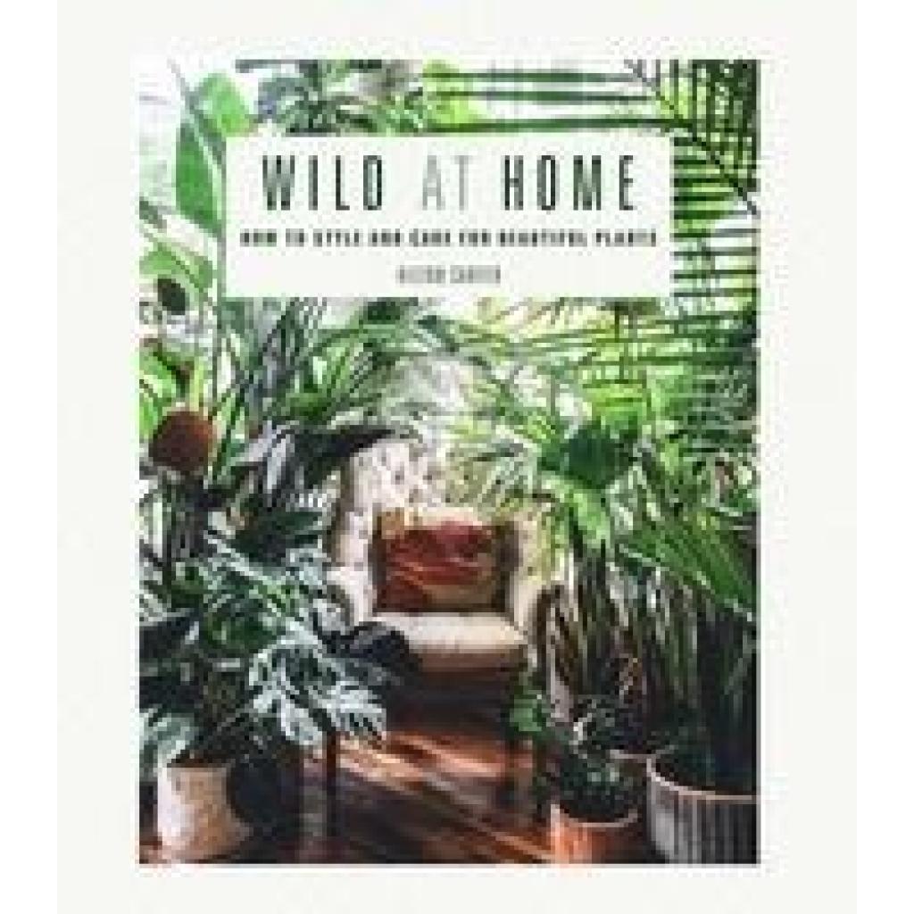 9781782497134 - Wild at Home - Hilton Carter Gebunden 9781782497134 - Wild at Home - Hilton Carter Gebunden
