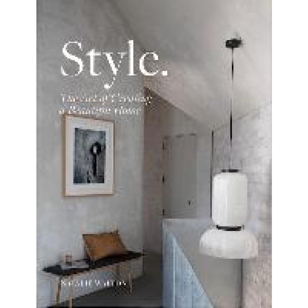 9781743797976 - Style The Art of Creating a Beautiful Home - Natalie Walton Gebunden 9781743797976 - Style The Art of Creating a Beautiful Home - Natalie Walton Gebunden