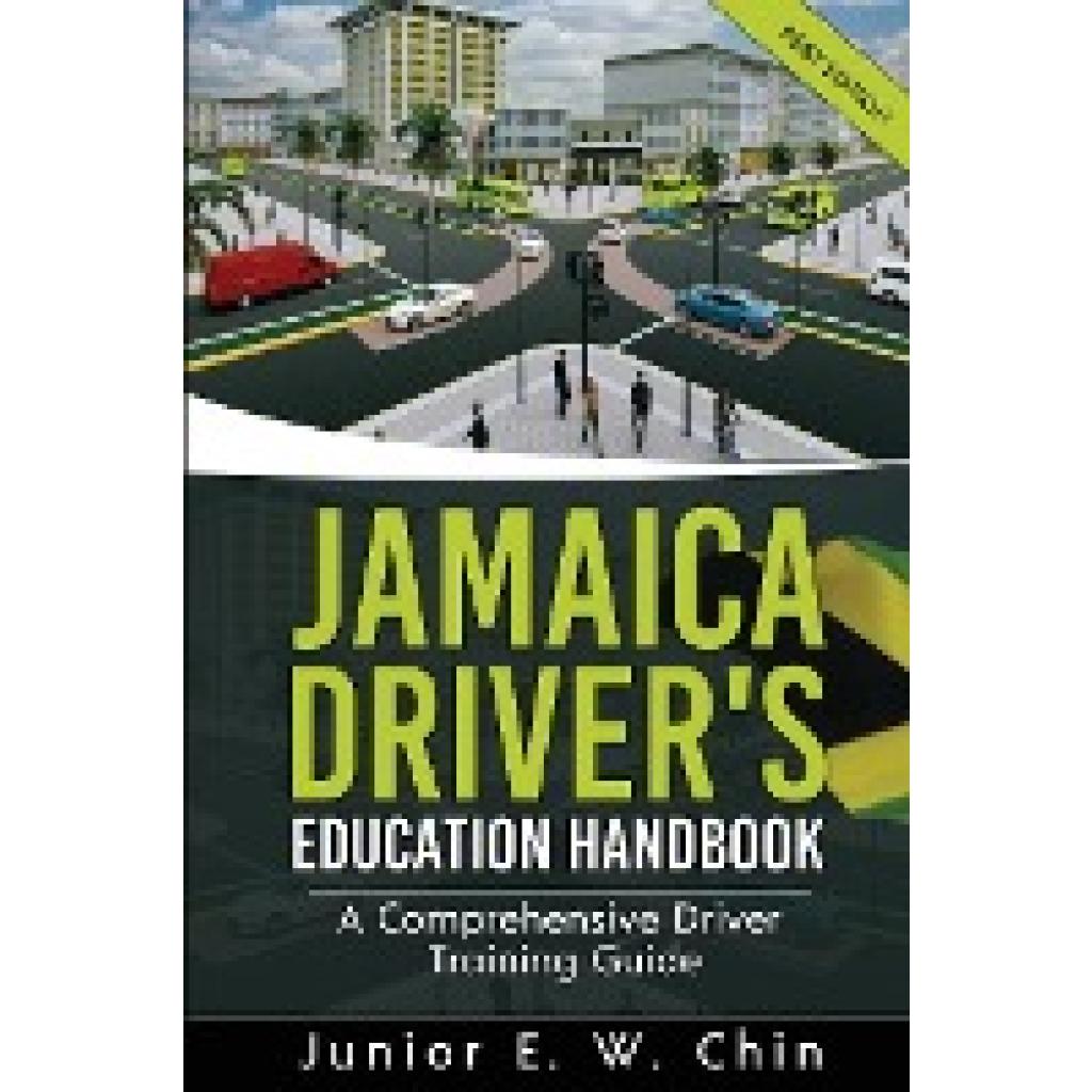 Chin, Junior E. W.: Jamaica Driver's Education Handbook