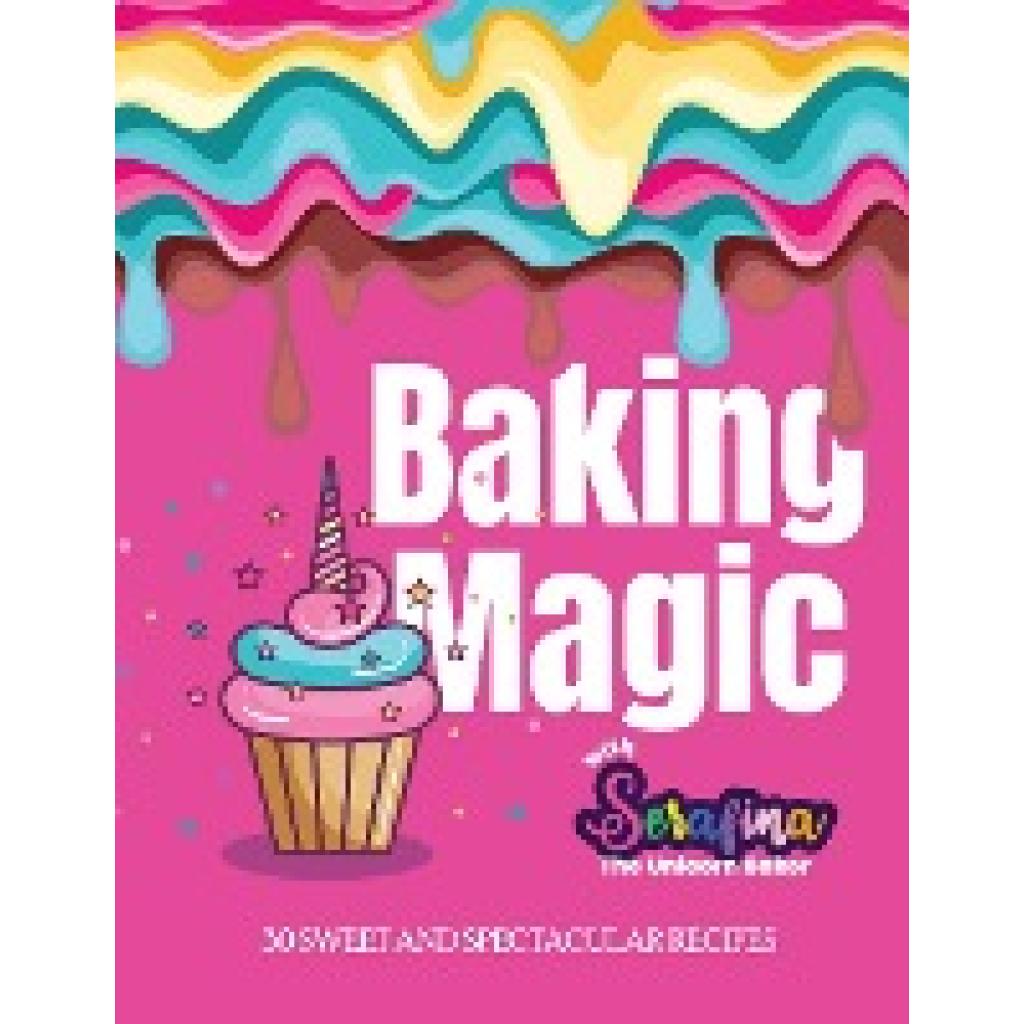 Alessi, Serafina M: Baking Magic with Serafina the Unicorn Baker