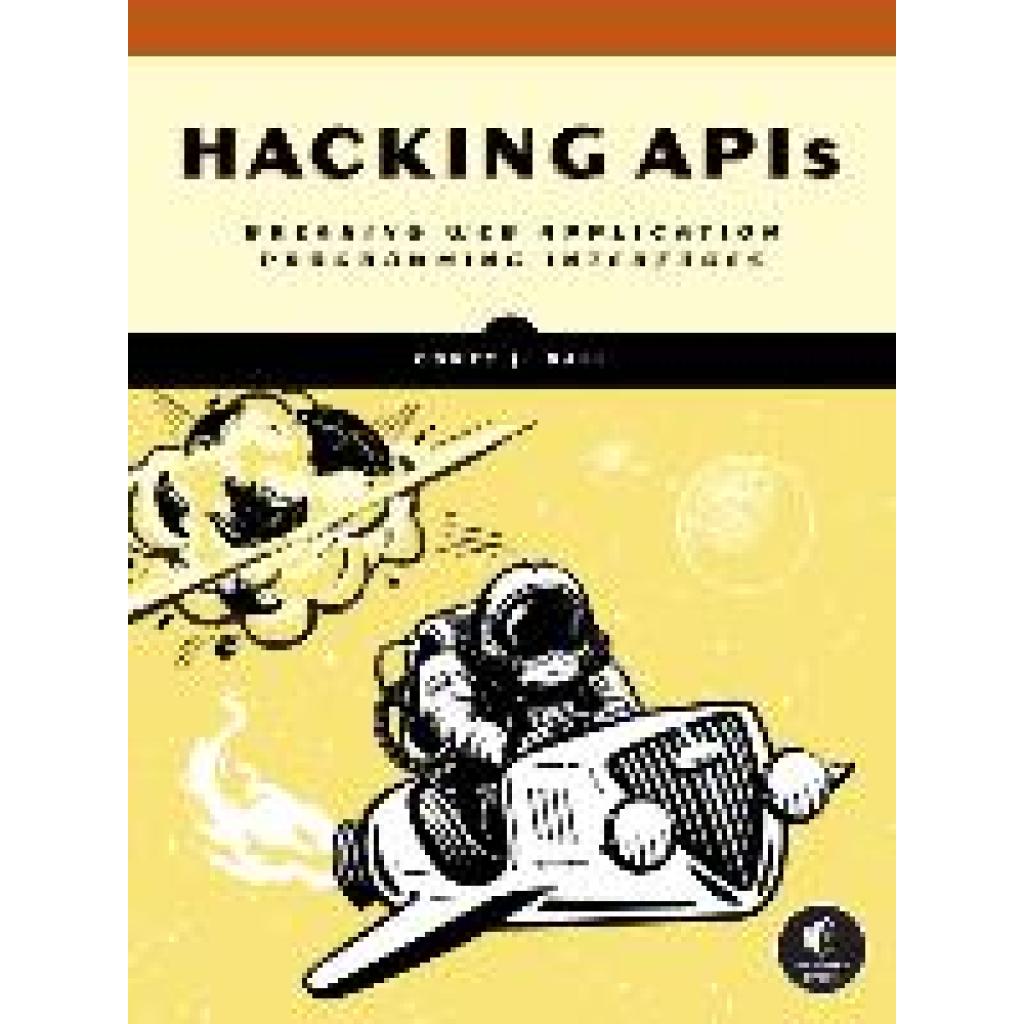 Ball, Corey J.: Hacking APIs