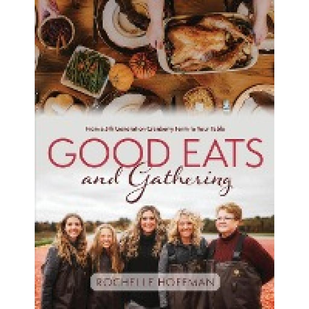 Hoffman, Rochelle: Good Eats and Gathering