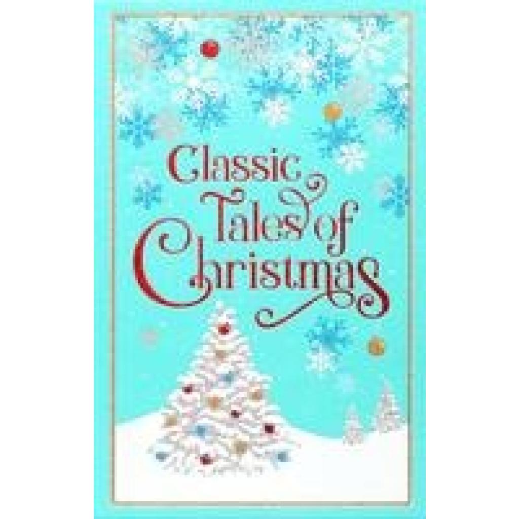 9781645178637 - Leather-bound Classics   Classic Tales of Christmas - Editors of Canterbury Classics Gebunden