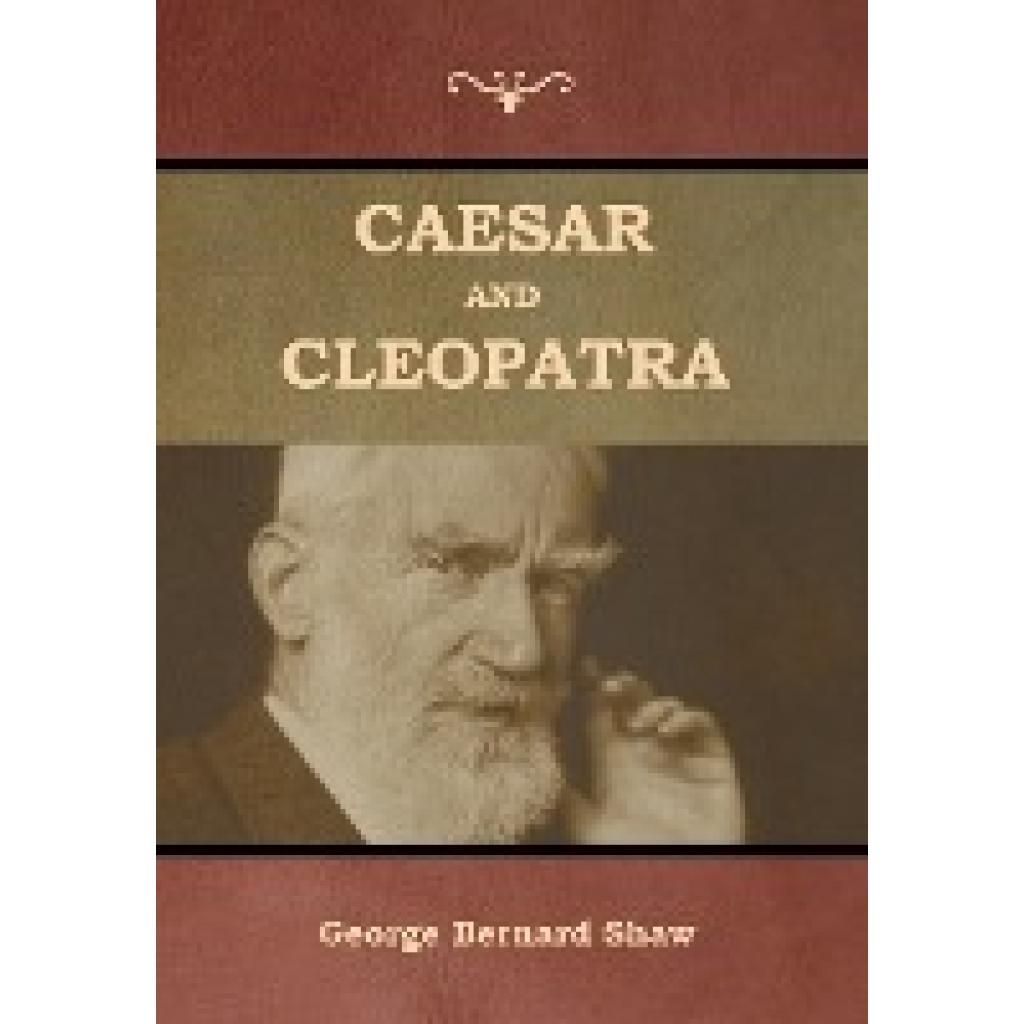 Shaw, George Bernard: Caesar and Cleopatra