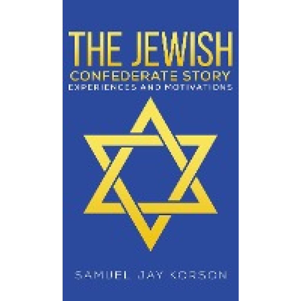 Korson, Samuel Jay: The Jewish Confederate Story