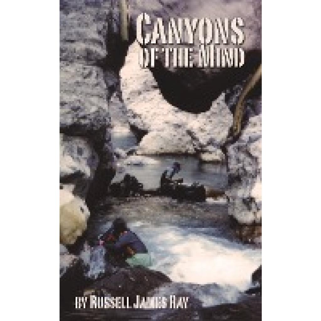 Ray, Russell James: Canyons of the Mind