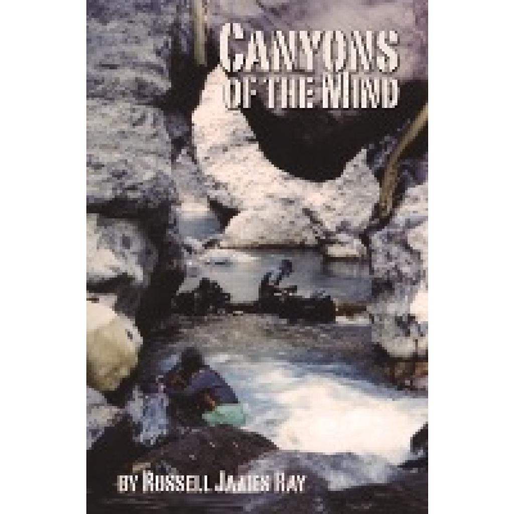 Ray, Russell James: Canyons of the Mind