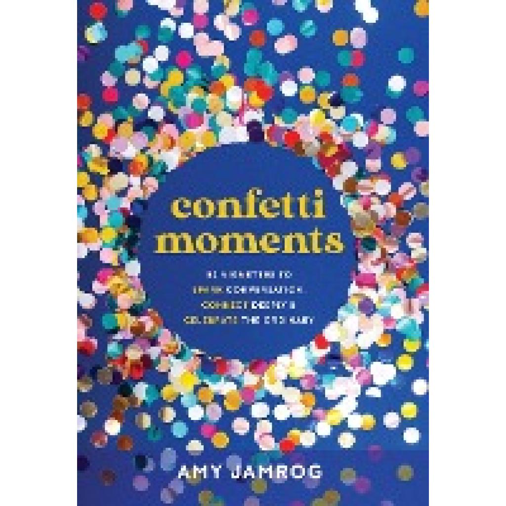 Jamrog, Amy: Confetti Moments