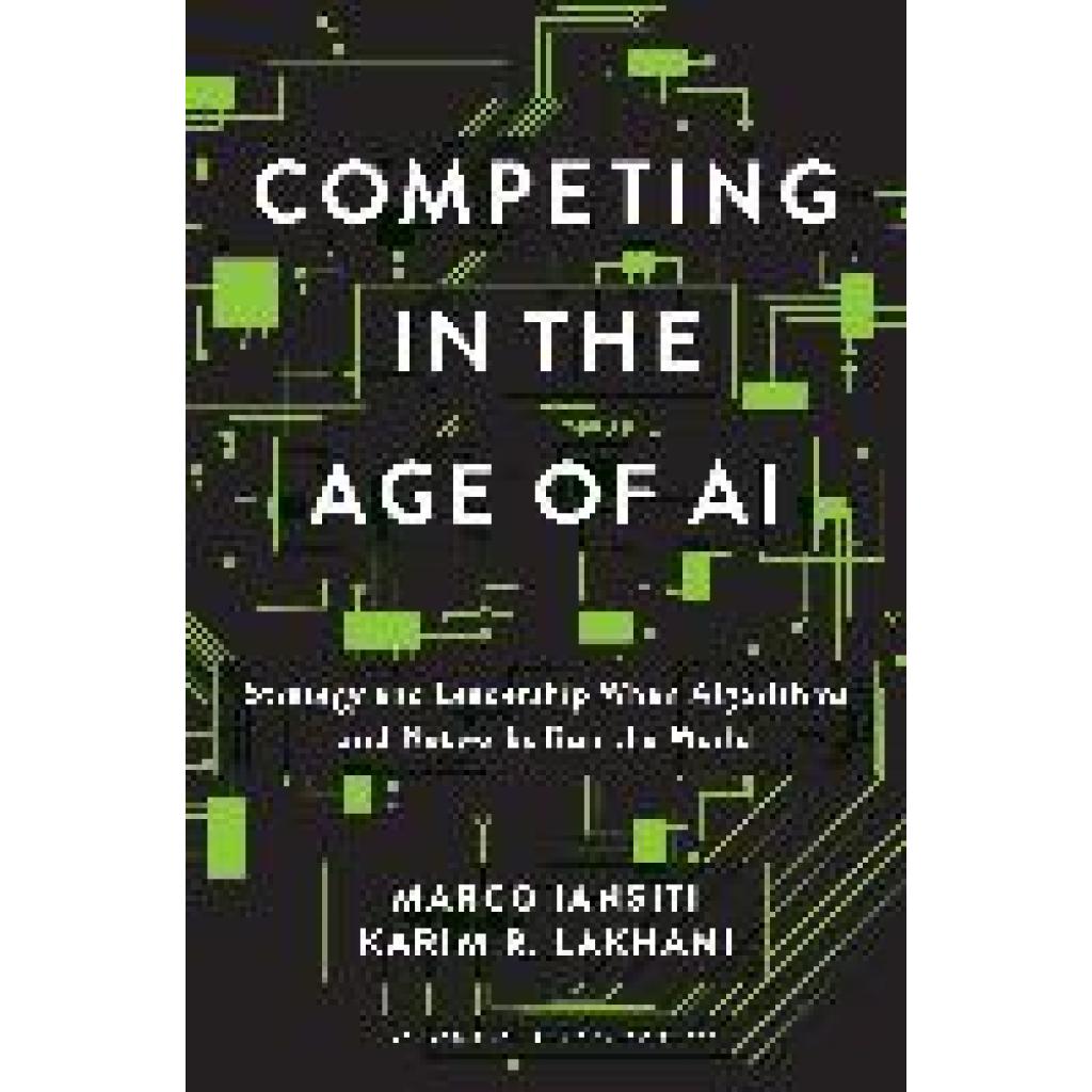 9781633697621 - Competing in the Age of AI - Marco Iansiti Karim R Lakhani Gebunden