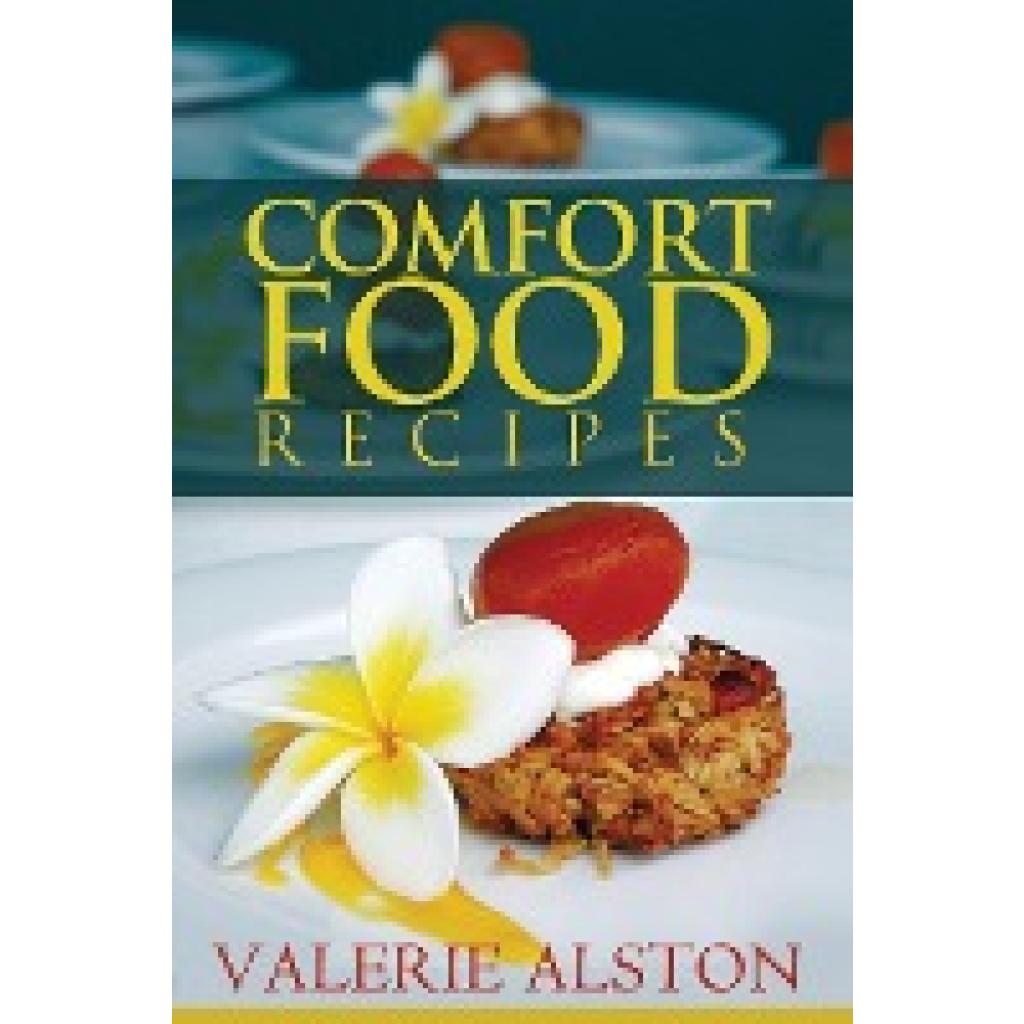 Alston Valerie: Comfort Food Recipes