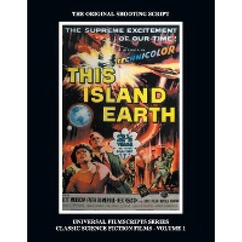 Riley, Philip J.: This Island Earth (Universal Filmscripts Series Classic Science Fiction)