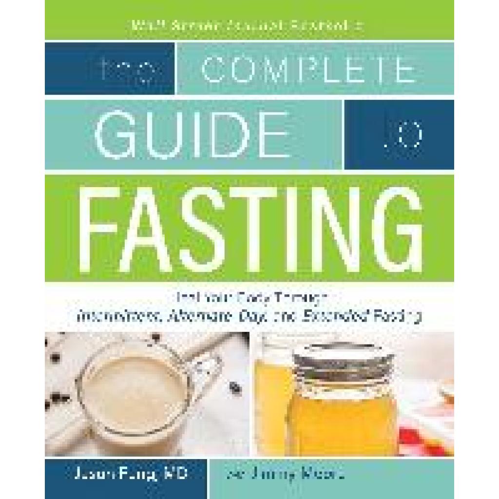 9781628600018 - Jimmy Moore - GEBRAUCHT The Complete Guide to Fasting Heal Your Body Through Intermittent Alternate-Day and Extended Fasting - Preis vom 04112023 060105 h