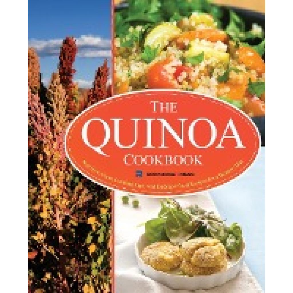 Rockridge Press: The Quinoa Cookbook: Nutrition Facts, Cooking Tips, and 116 Superfood Recipes for a Healthy Diet