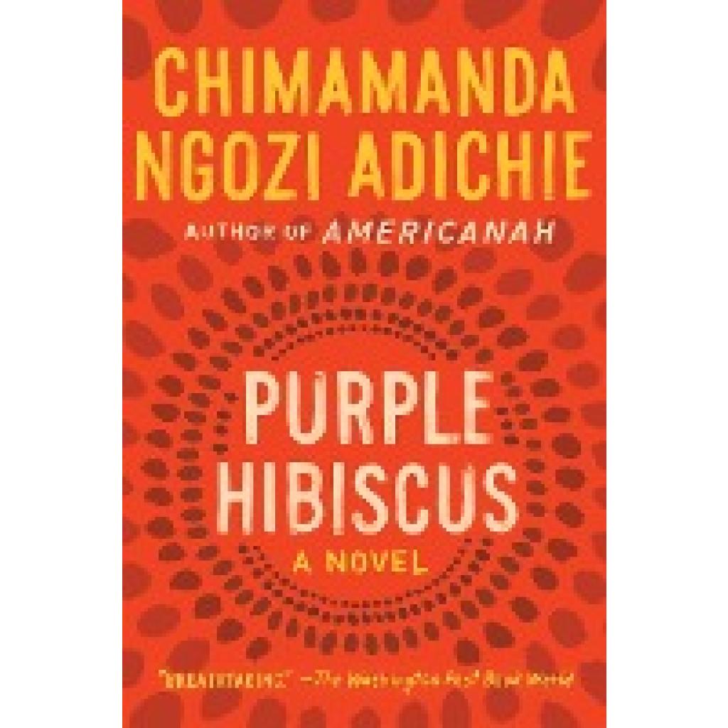 Adichie, Chimamanda Ngozi: Purple Hibiscus