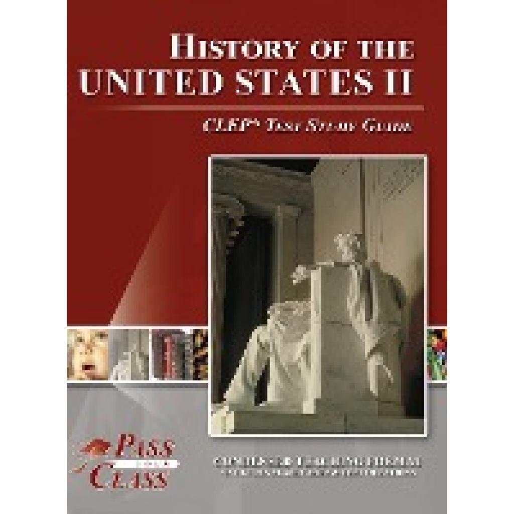 Passyourclass: History of the United States 2  CLEP Test Study Guide