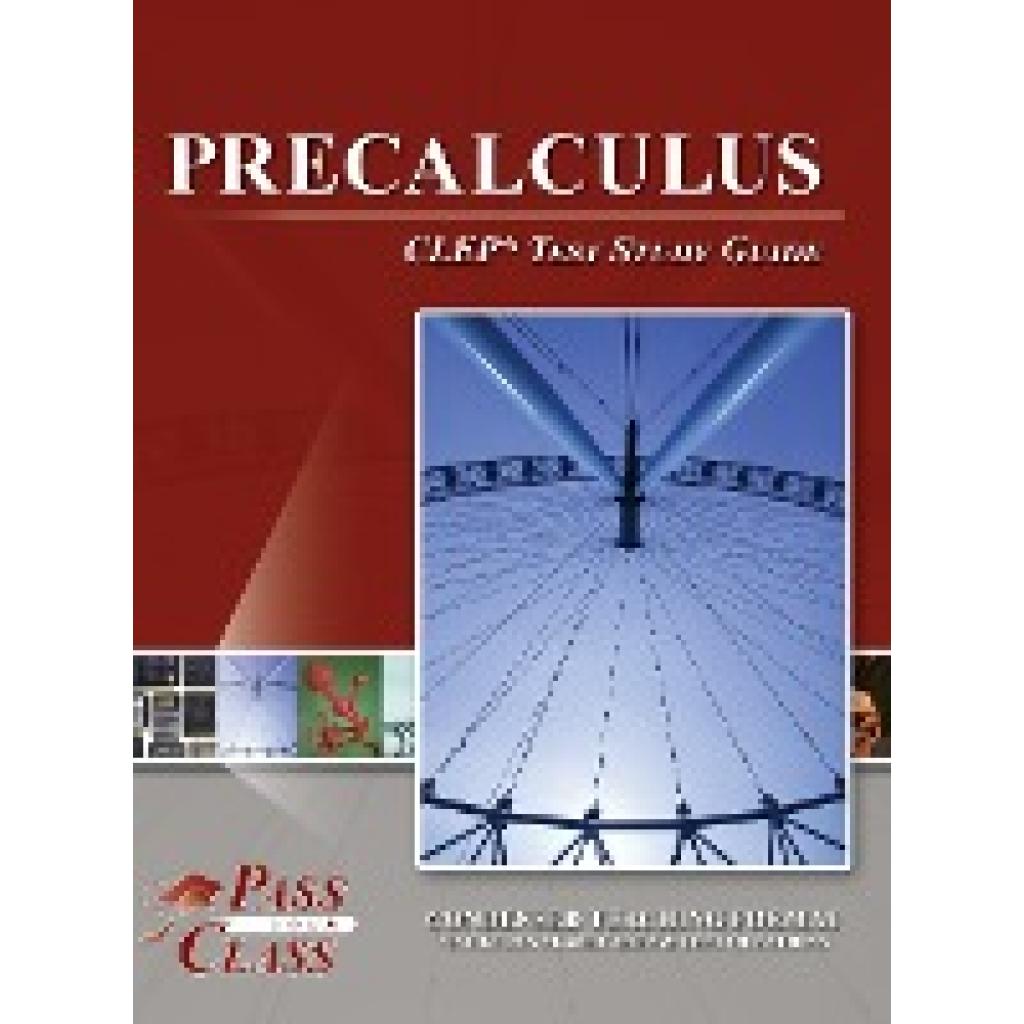 Passyourclass: Precalculus CLEP Test Study Guide