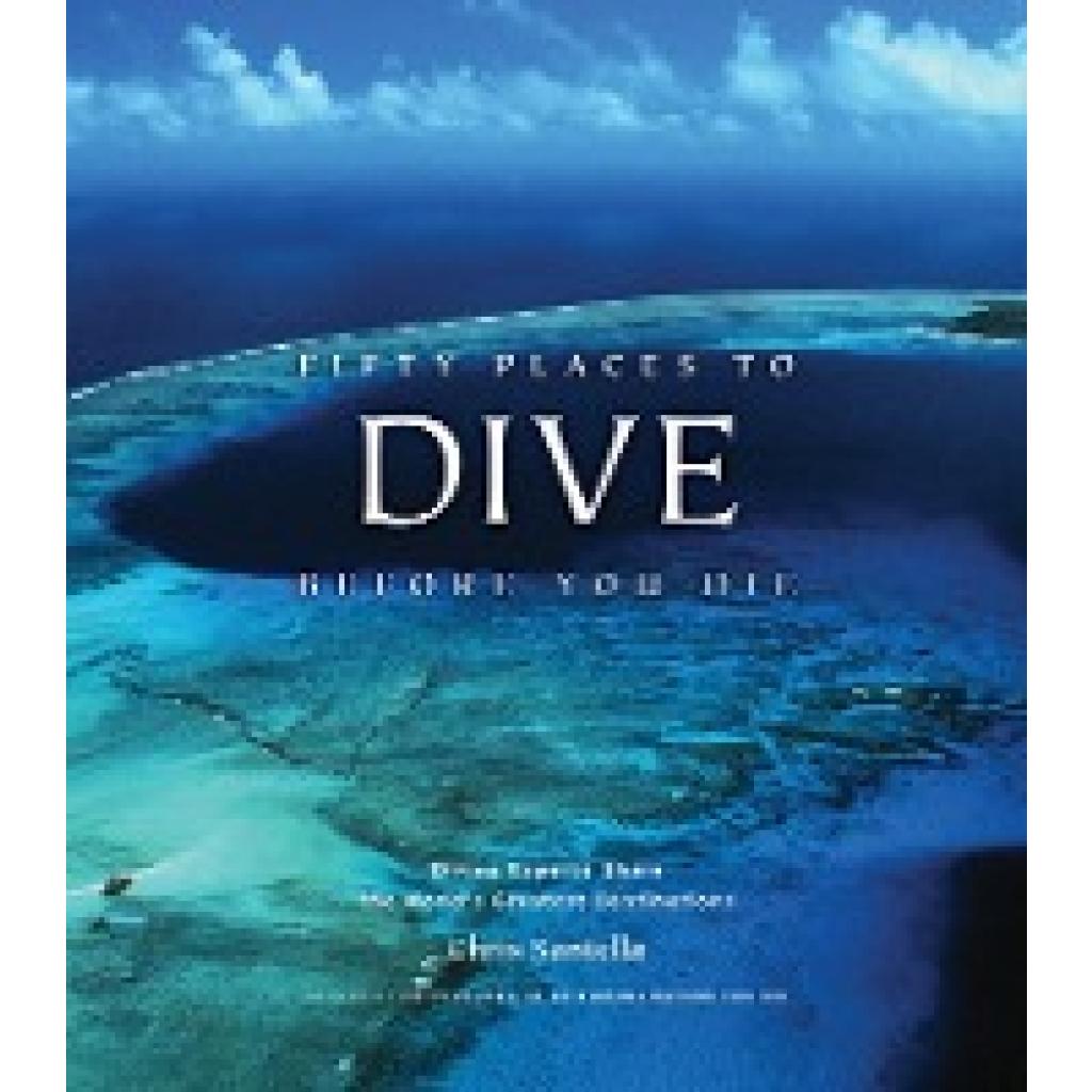 9781584797104 - Fifty Places   Fifty Places to Dive Before You Die - Chris Santella Gebunden