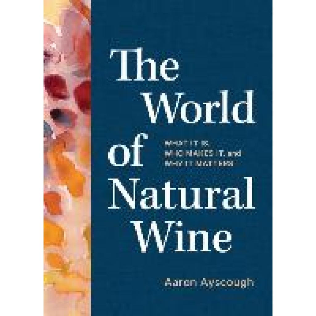 9781579659394 - The World of Natural Wine - Aaron Ayscough Gebunden