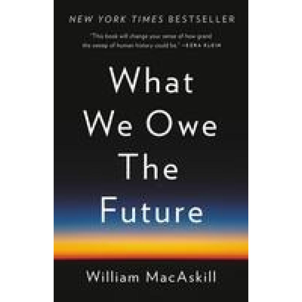 9781541618626 - What We Owe the Future - William MacAskill Gebunden